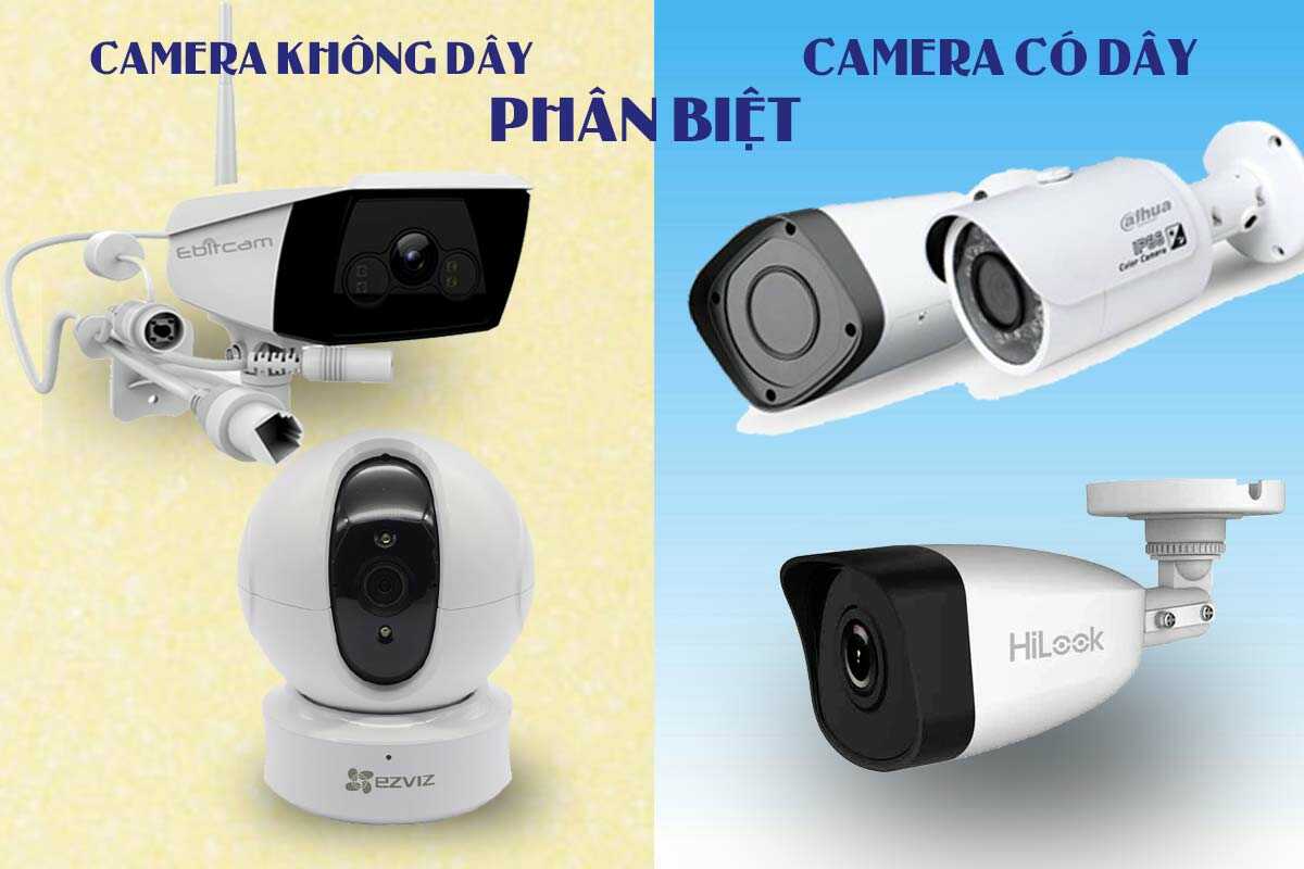 nên chọn camera có dây hay không dây